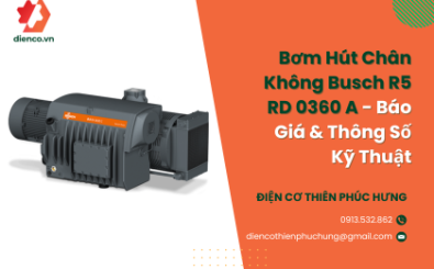 Bơm Hút Chân Không Busch R5 RD 0360 A - Báo Giá & Thông Số Kỹ Thuật