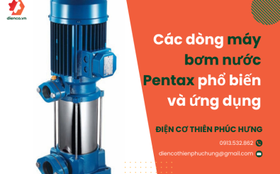 Các dòng máy bơm nước PENTAX phổ biến và ứng dụng