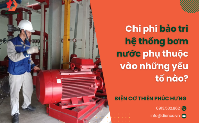 Chi phí bảo trì hệ thống bơm nước phụ thuộc vào những yếu tố nào?
