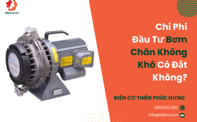 Chi Phí Đầu Tư Bơm Chân Không Khô Có Đắt Không?