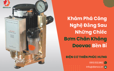 Khám Phá Công Nghệ Đằng Sau Những Chiếc Bơm Chân Không Doovac Bền Bỉ
