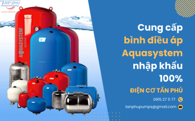 Cung cấp bình điều áp Aquasystem nhập khẩu 100%