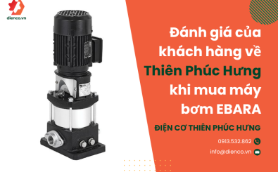 Đánh giá của khách hàng về Thiên Phúc Hưng khi mua máy bơm EBARA