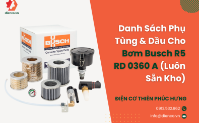 Danh Sách Phụ Tùng & Dầu Cho Bơm Busch R5 RD 0360 A (Luôn Sẵn Kho)