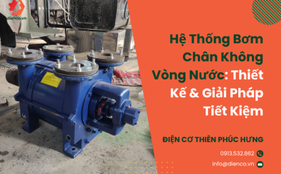 Hệ Thống Bơm Chân Không Vòng Nước: Thiết Kế & Giải Pháp Tiết Kiệm