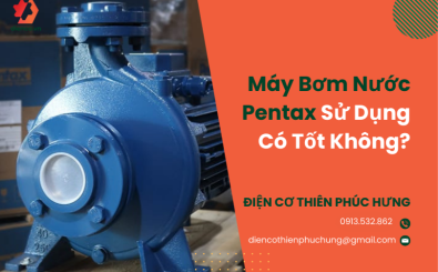 Máy Bơm Nước Pentax Sử Dụng Có Tốt Không?