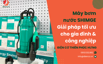  Máy bơm nước SHIMGE – Giải pháp tối ưu cho gia đình & công nghiệp