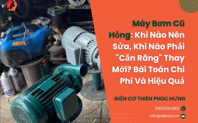 Máy Bơm Cũ Hỏng: Khi Nào Nên Sửa, Khi Nào Phải "Cắn Răng" Thay Mới? Bài Toán Chi Phí Và Hiệu Quả