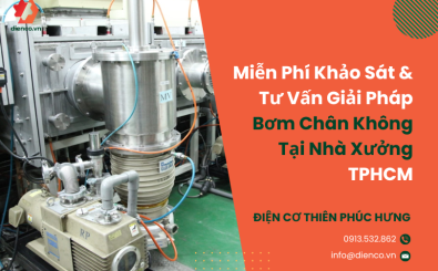 Miễn Phí Khảo Sát & Tư Vấn Giải Pháp Bơm Chân Không Tại Nhà Xưởng Tp.Hcm