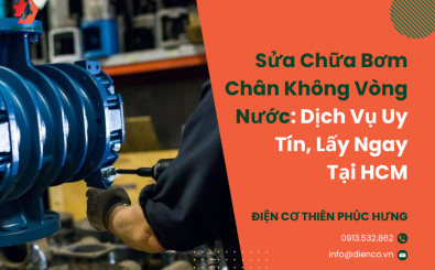 Sửa Chữa Bơm Chân Không Vòng Nước: Dịch Vụ Uy Tín, Lấy Ngay Tại HCM
