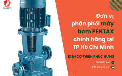 Thiên Phúc Hưng – Đơn vị phân phối máy bơm PENTAX chính hãng tại TP Hồ Chí Minh