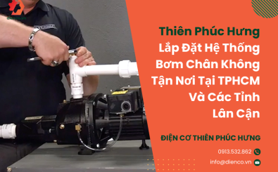 Thiên Phúc Hưng: Nhận Lắp Đặt Hệ Thống Bơm Chân Không Tận Nơi Tại Tp Hcm Và Các Tỉnh Lân Cận