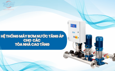 Hệ thống máy bơm nước tăng áp cho các tòa nhà cao tầng