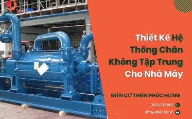 Thiết Kế Hệ Thống Chân Không Tập Trung Cho Nhà Máy