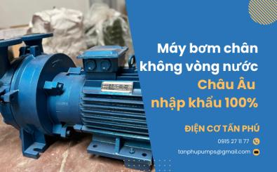 Bơm chân không vòng nước Châu Âu nhập khẩu 100%