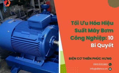 Tối Ưu Hóa Hiệu Suất Máy Bơm Công Nghiệp: 10 Bí Quyết