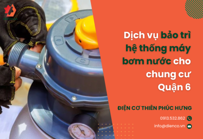 Dịch vụ bảo trì hệ thống máy bơm nước cho chung cư Quận 6