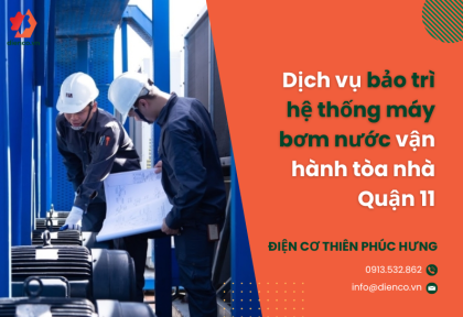 Dịch vụ bảo trì hệ thống máy bơm nước vận hành tòa nhà Quận 11