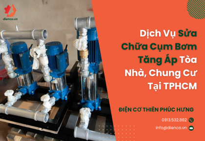 Dịch Vụ Sửa Chữa Cụm Bơm Tăng Áp Tòa Nhà, Chung Cư Tại TPHCM