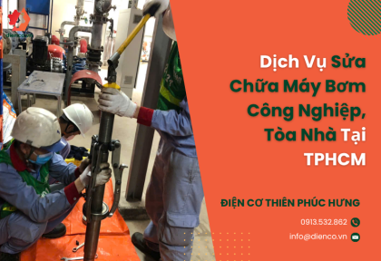 Dịch Vụ Sửa Chữa Máy Bơm Công Nghiệp, Tòa Nhà Tại TPHCM