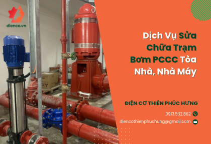 Dịch Vụ Sửa Chữa Trạm Bơm PCCC Tòa Nhà, Nhà Máy