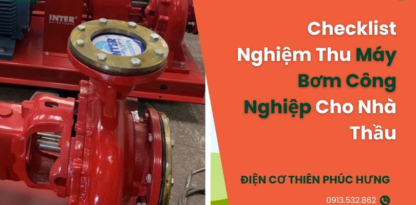 Checklist Nghiệm Thu Máy Bơm Công Nghiệp Cho Nhà Thầu