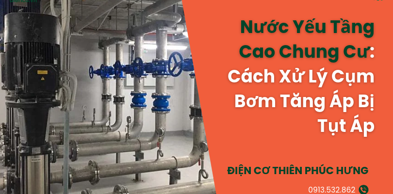 Nước Yếu Tầng Cao Chung Cư: Cách Xử Lý Cụm Bơm Tăng Áp Bị Tụt Áp