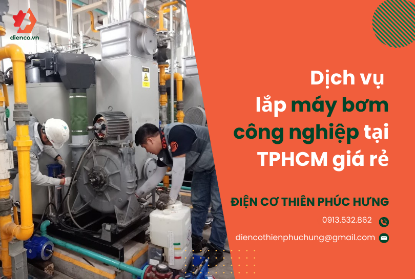 Dịch vụ lắp máy bơm công nghiệp tại TPHCM giá rẻ 