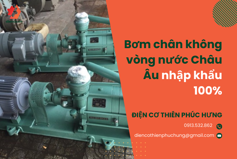 Bơm chân không vòng nước Châu Âu nhập khẩu 100%