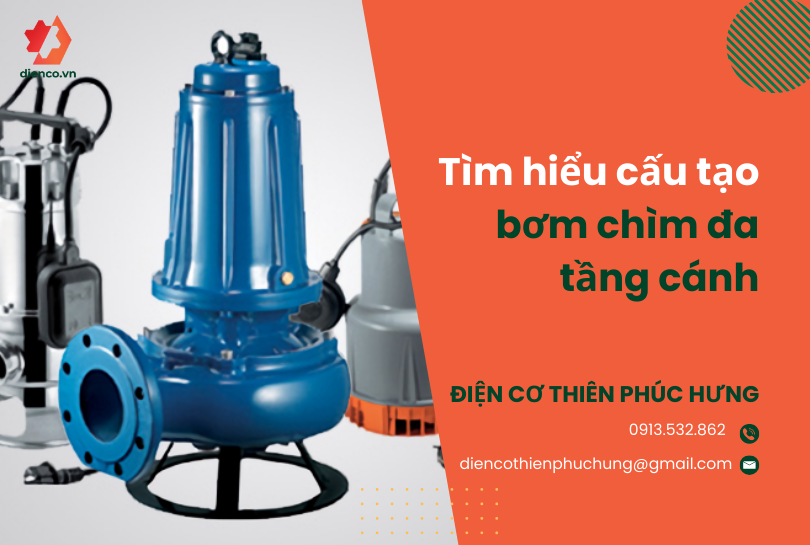 Tìm hiểu cấu tạo bơm chìm đa tầng cánh