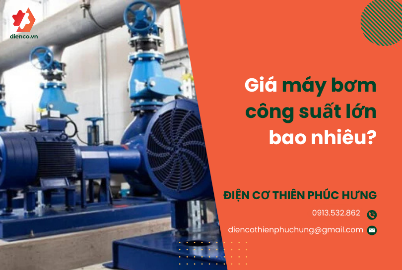 Giá máy bơm công suất lớn bao nhiêu?