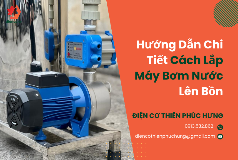 Hướng dẫn chi tiết cách lắp máy bơm nước lên bồn