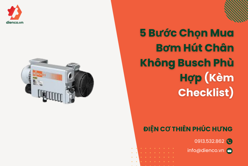 5 Bước Chọn Mua Bơm Hút Chân Không Busch Phù Hợp (Kèm Checklist)﻿