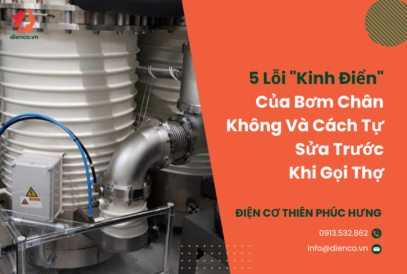 5 Lỗi "Kinh Điển" Của Bơm Chân Không Và Cách Tự Sửa Trước Khi Gọi Thợ