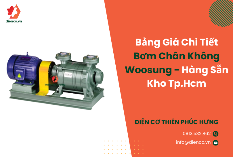 Bảng Giá Chi Tiết Bơm Chân Không Woosung - Hàng Sẵn Kho Tp.Hcm