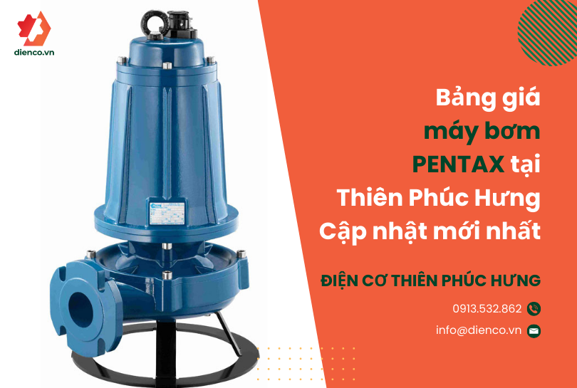 Bảng giá máy bơm PENTAX tại Thiên Phúc Hưng – Cập nhật mới nhất