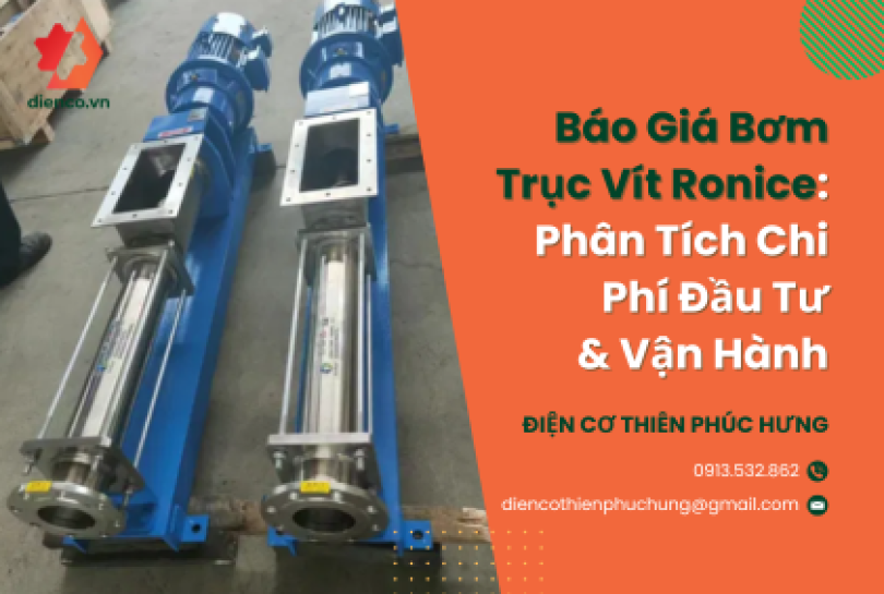 Báo Giá Bơm Trục Vít Ronice: Phân Tích Chi Phí Đầu Tư & Vận Hành