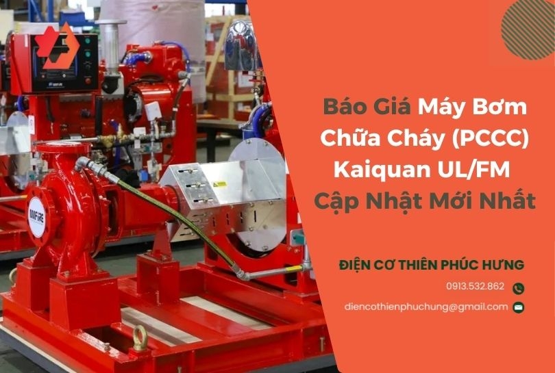 Báo Giá Máy Bơm Chữa Cháy (PCCC) Kaiquan UL/FM Cập Nhật Mới Nhất