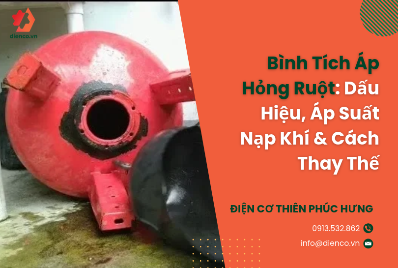 Bình Tích Áp Hỏng Ruột: Dấu Hiệu, Áp Suất Nạp Khí & Cách Thay Thế