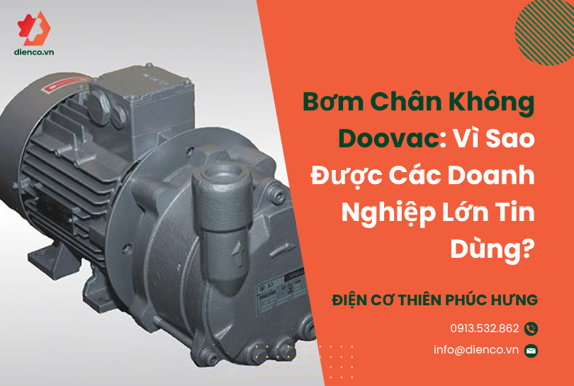 Bơm Chân Không Doovac: Vì Sao Được Các Doanh Nghiệp Lớn Tin Dùng?