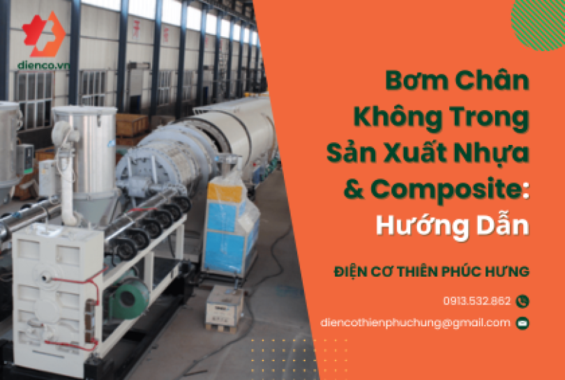 Bơm Chân Không Trong Sản Xuất Nhựa & Composite: Hướng Dẫn