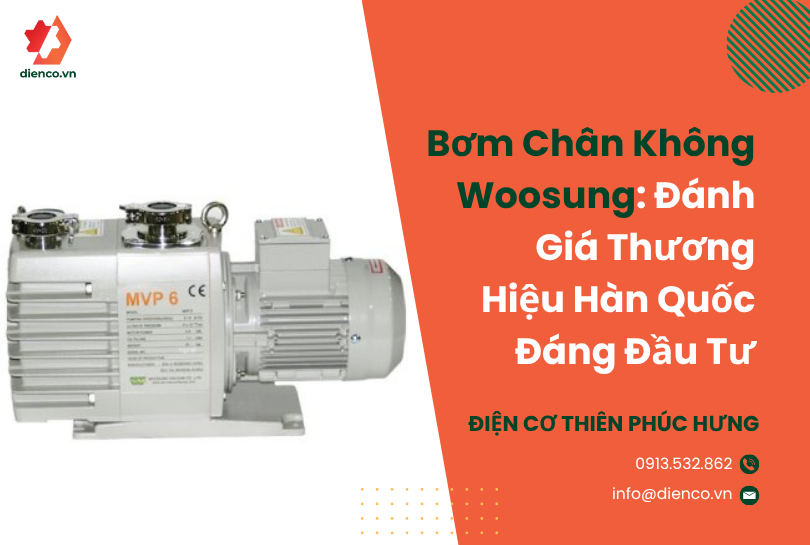 Bơm Chân Không Woosung: Đánh Giá Thương Hiệu Hàn Quốc Đáng Đầu Tư