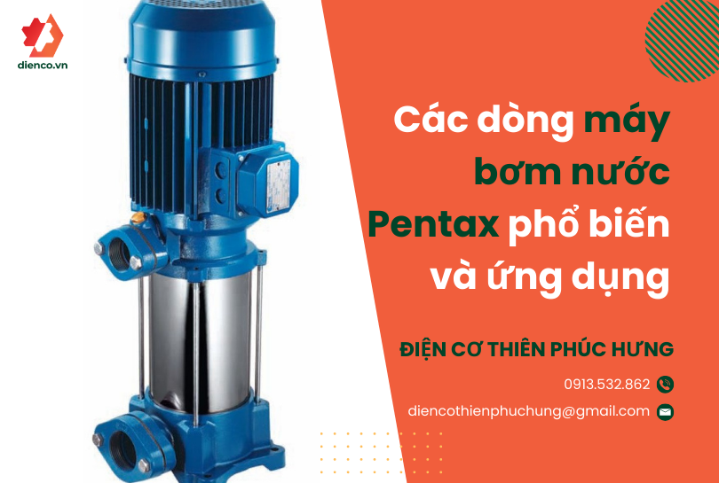 Các dòng máy bơm nước PENTAX phổ biến và ứng dụng