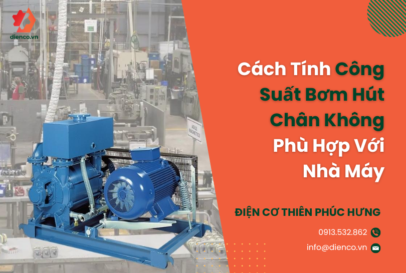 Cách Tính Công Suất Bơm Hút Chân Không Phù Hợp Với Nhà Máy