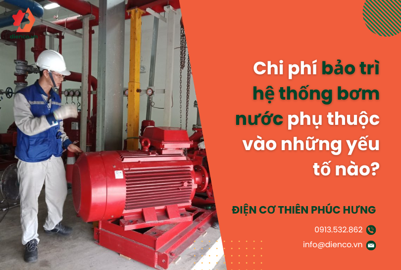 Chi phí bảo trì hệ thống bơm nước phụ thuộc vào những yếu tố nào?