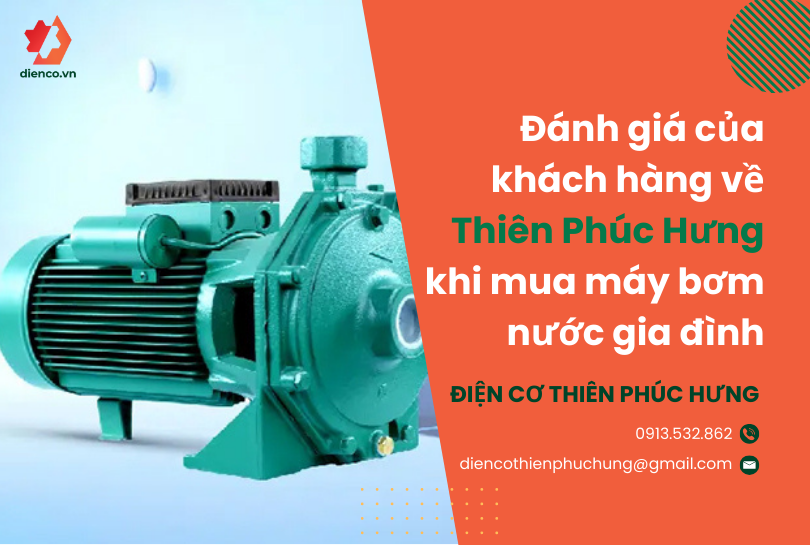 Đánh giá của khách hàng về Thiên Phúc Hưng khi mua máy bơm nước gia đình