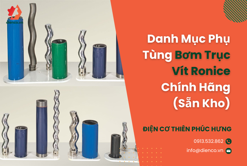 Danh Mục Phụ Tùng Bơm Trục Vít Ronice Chính Hãng (Sẵn Kho)