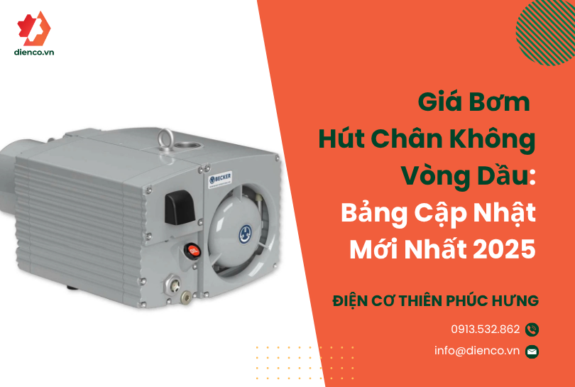 Giá Bơm Hút Chân Không Vòng Dầu: Bảng Cập Nhật Mới Nhất 2025