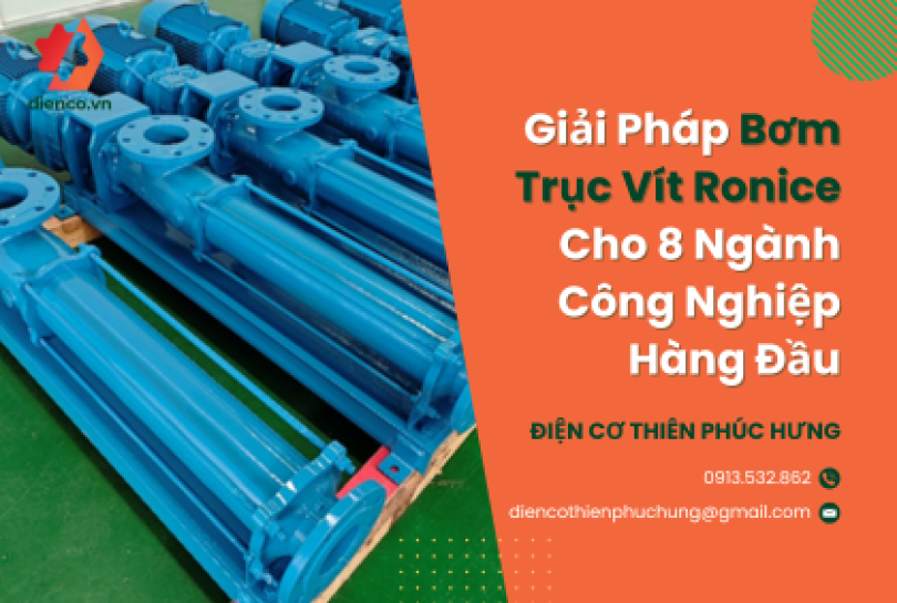9 Ưu Điểm Vượt Trội Của Bơm Trục Vít Ronice: Hiệu Quả, Bền Bỉ & Tiết Kiệm