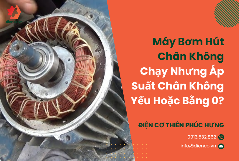 Máy Bơm Hút Chân Không Chạy Nhưng Áp Suất Chân Không Yếu Hoặc Bằng 0? Kiểm Tra Ngay 4 Vị Trí Này